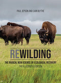 Rewilding: The Radical New Science of Ecological Recovery: The Illustrated Edition - Hardcover