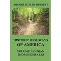 Historic Highways of America: Volume 2: Indian Thoroughfares - Paperback