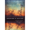 Grieving a Suicide: A loved one's search for comfort, answers, and hope - Paperback