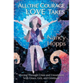 All the Courage Love Takes: Moving through Crisis and Uncertainty with Grace, Grit, and Gratitude - Paperback