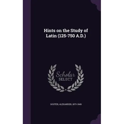 Hints on the Study of Latin (125-750 A.D.) - Hardcover