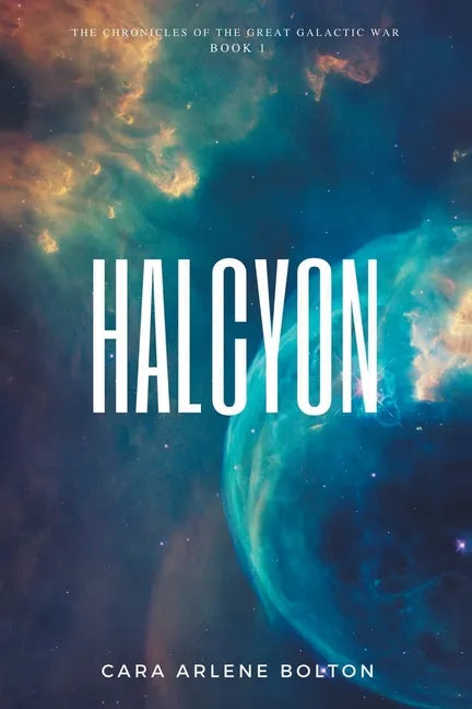 Halcyon: The Chronicles of the Great Galactic War - Paperback