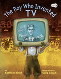 The Boy Who Invented TV: The Story of Philo Farnsworth - Paperback