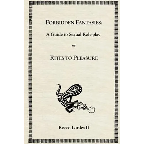Forbidden Fantasies: A Guide to Sexual Role-play - Paperback