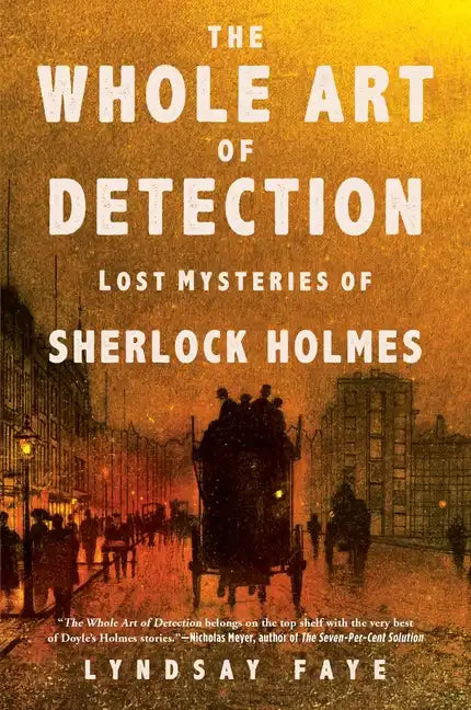 The Whole Art of Detection: Lost Mysteries of Sherlock Holmes - Hardcover