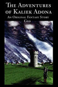 The Adventures of Kaliek Adona: An Original Fantasy Story - Paperback