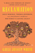 Reclamation: Sally Hemings, Thomas Jefferson, and a Descendant's Search for Her Family's Lasting Legacy - Paperback