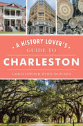 A History Lover's Guide to Charleston - Paperback