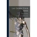 Lay Down Your Arms: The Autobiography of Martha von Tilling - Hardcover