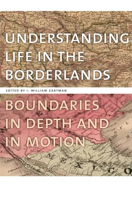 Understanding Life in the Borderlands: Boundaries in Depth and in Motion - Paperback