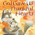 God Gave Us Thankful Hearts - Hardcover