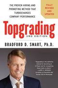 Topgrading: The Proven Hiring and Promoting Method That Turbocharges Company Performance - Hardcover