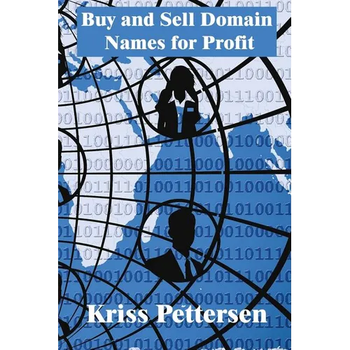 Buy and Sell Domain Names for Profit - Paperback