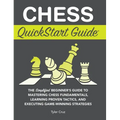 Chess QuickStart Guide: The Simplified Beginner's Guide to Mastering Chess Fundamentals, Learning Proven Tactics, and Executing Game Winning Strategie - Hardcover