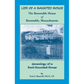 Life of a Haunted House. the Barnstable House of Barnstable, Massachusetts. Genealogy of a Real Haunted House - Paperback