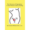 The Adventures of Vaginoplasty: A Trans Woman's Guide to Healing - Paperback