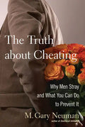 The Truth about Cheating: Why Men Stray and What You Can Do to Prevent It - Paperback