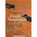 The Rose Metal Press Field Guide to Writing Flash Nonfiction: Advice and Essential Exercises from Respected Writers, Editors, and Teachers - Paperback