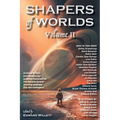 Shapers of Worlds Volume II: Science Fiction and Fantasy by Authors Featured on the Aurora Award-Winning Podcast the Worldshapers - Paperback