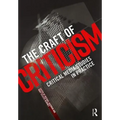 The Craft of Criticism: Critical Media Studies in Practice - Paperback