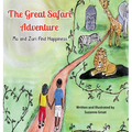 The Great Safari Adventure: Mo and Zuri Find Happiness - Hardcover