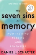 The Seven Sins of Memory Updated Edition: How the Mind Forgets and Remembers - Paperback