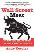 Wall Street Meat: My Narrow Escape from the Stock Market Grinder - Paperback