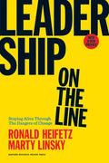 Leadership on the Line: Staying Alive Through the Dangers of Change - Hardcover