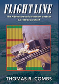 Flight Line: The Adventures of a Vietnam Veteran AC-130 Crew Chief - Hardcover