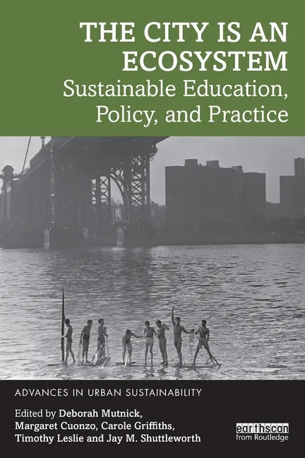 The City Is an Ecosystem: Sustainable Education, Policy, and Practice - Paperback
