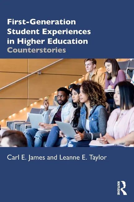 First-Generation Student Experiences in Higher Education: Counterstories - Paperback