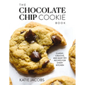 The Chocolate Chip Cookie Book: Classic, Creative, and Must-Try Recipes for Every Kitchen - Hardcover