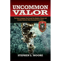 Uncommon Valor: The Recon Company That Earned Five Medals of Honor and Included the Most Decorated Green Beret - Paperback