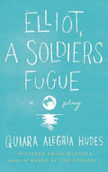 Elliot, a Soldier's Fugue - Hardcover
