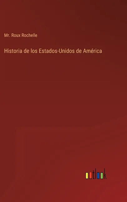 Historia de los Estados-Unidos de América - Hardcover