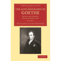The Auto-Biography of Goethe: Truth and Poetry: From My Own Life - Paperback