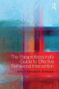 The Paraprofessional's Guide to Effective Behavioral Intervention - Paperback