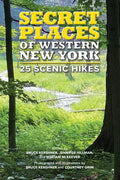 Secret Places of Western New York: 25 Scenic Hikes - Paperback