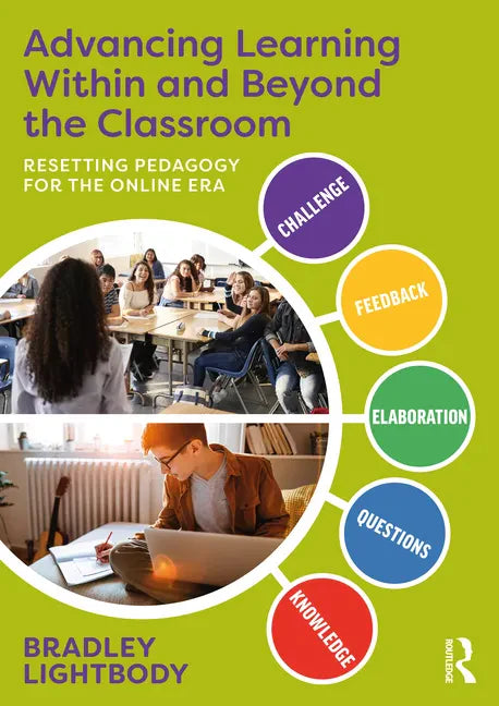 Advancing Learning Within and Beyond the Classroom: Resetting Pedagogy for the Online Era - Paperback