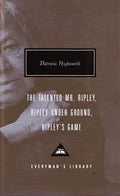 The Talented Mr. Ripley, Ripley Under Ground, Ripley's Game: Introduction by Grey Gowrie - Hardcover
