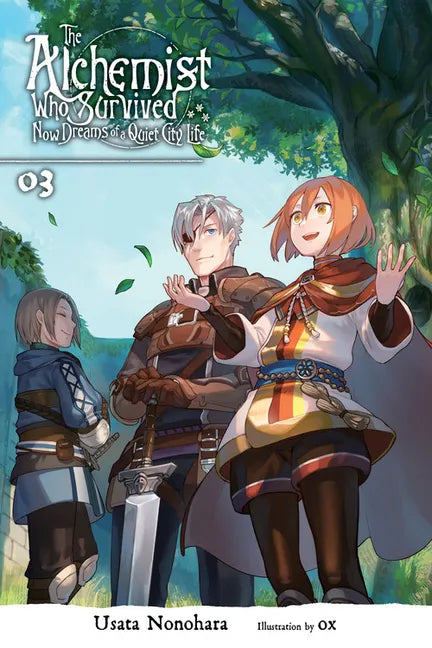 The Alchemist Who Survived Now Dreams of a Quiet City Life, Vol. 3 (Light Novel): Volume 3 - Paperback