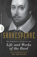 Shakespeare: The Essential Guide to the Life and Works of the Bard - Paperback