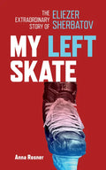 My Left Skate: The Extraordinary Story of Eliezer Sherbatov - Paperback