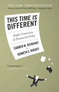 This Time Is Different: Eight Centuries of Financial Folly - Paperback