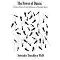 The Power of Dance: Partner Dance From Ballroom to Olympic Sport - Paperback