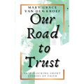 Our Road to Trust: Interlocking Short Stories of Faith - Paperback