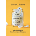 The Goodwill Jar: Reflections on Leadership and Legacy - Paperback