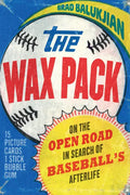 Wax Pack: On the Open Road in Search of Baseball's Afterlife - Hardcover