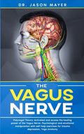 The Vagus Nerve: Polyvagal Theory: Activated and access the healing power of the Vagus Nerve. Psychological and emotional manipulation - Paperback