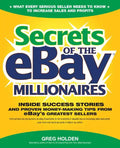 Secrets of the Ebay Millionaires: Inside Success Stories -- And Proven Money-Making Tips -- From Ebay's Greatest Sellers - Paperback